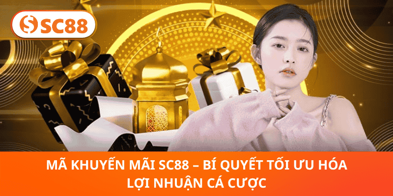 Mã khuyến mãi SC88 – Bí quyết tối ưu hóa lợi nhuận cá cược - hình ảnh - sc88x.vip Mã khuyến mãi SC88 – Bí quyết tối ưu hóa lợi nhuận cá cược - hình ảnh - sc88x.vip